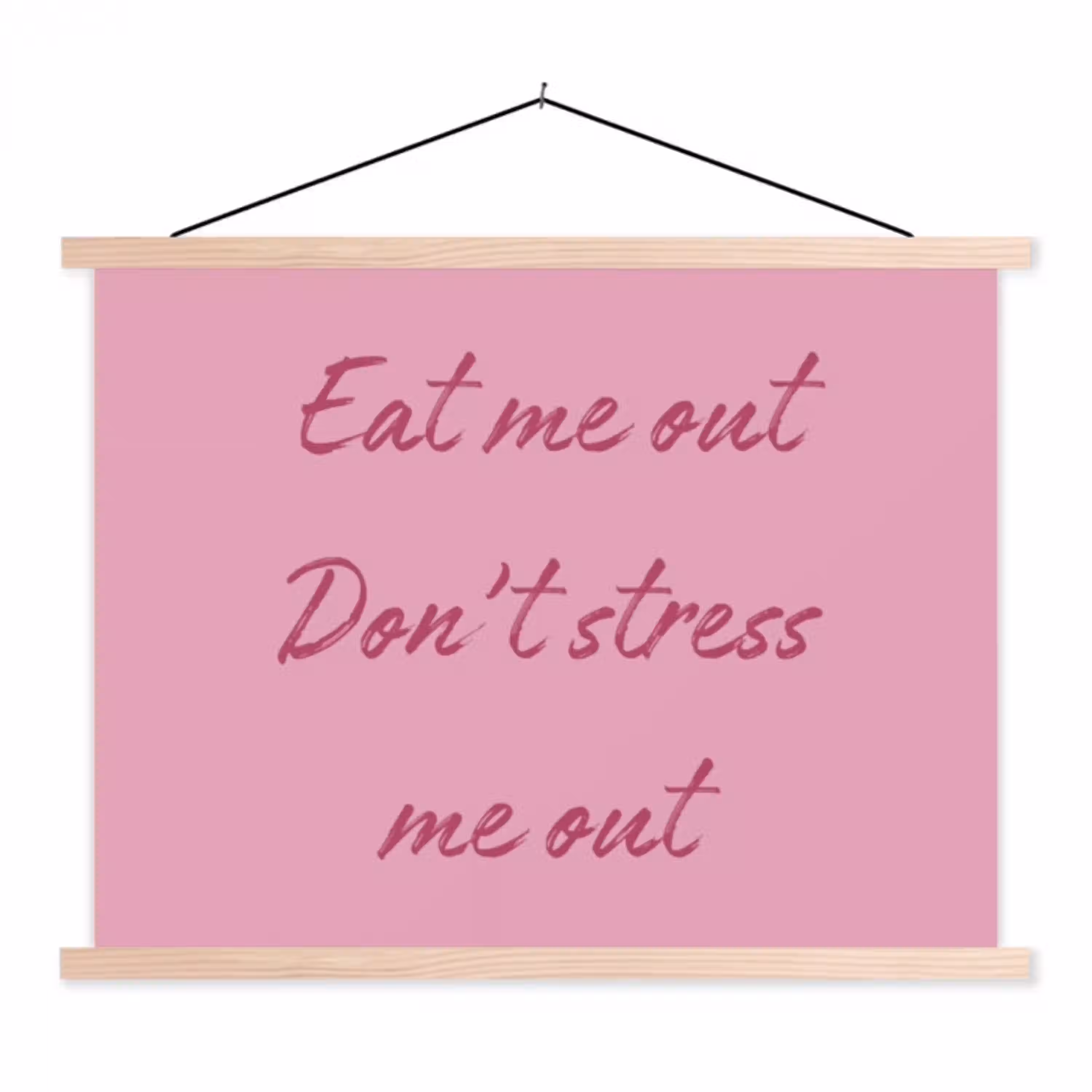 Eat me out don't stress me out - Roze - Handgeschreven textielposter latten blank klein -3d
