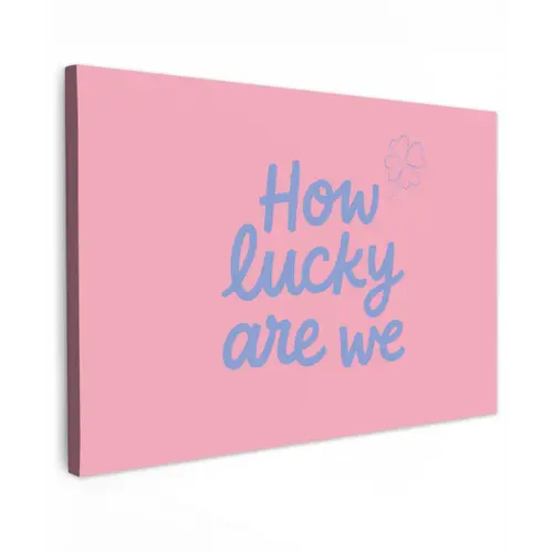 How lucky are we - Klavervier - Roze - Blauw Tuinposter op houten frame 2 cm dik klein -3d