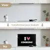 I love cooking - Koken - Hartje - Kookliefhebber - Kok - Spreuken keuken achterwand spatscherm klein -voor_na_NL