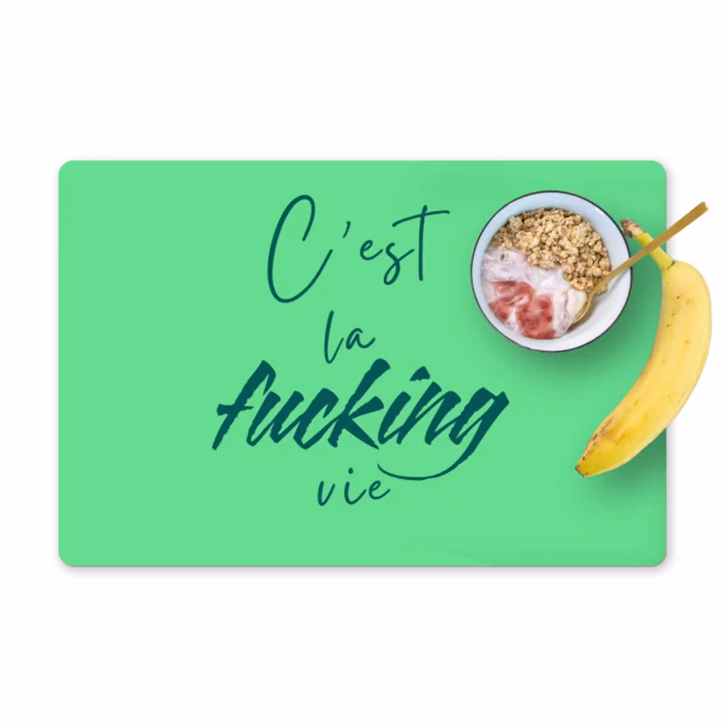 c'est la fucking vie - Groen - Penseelstijl Placemat vinyl groot -zzzproduct_Kitchenyeah-website