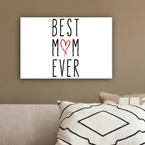 Best mom ever - Spreuken - Mama - Quotes canvas 2cm klein -sfeer3