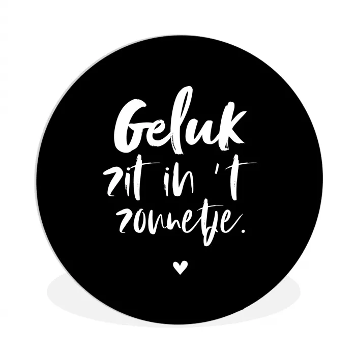 Tekst - Geluk zit in 't zonnetje - Quotes - Zomer - Zon Wandcirkel kunststof plaat 5mm dik klein -3d
