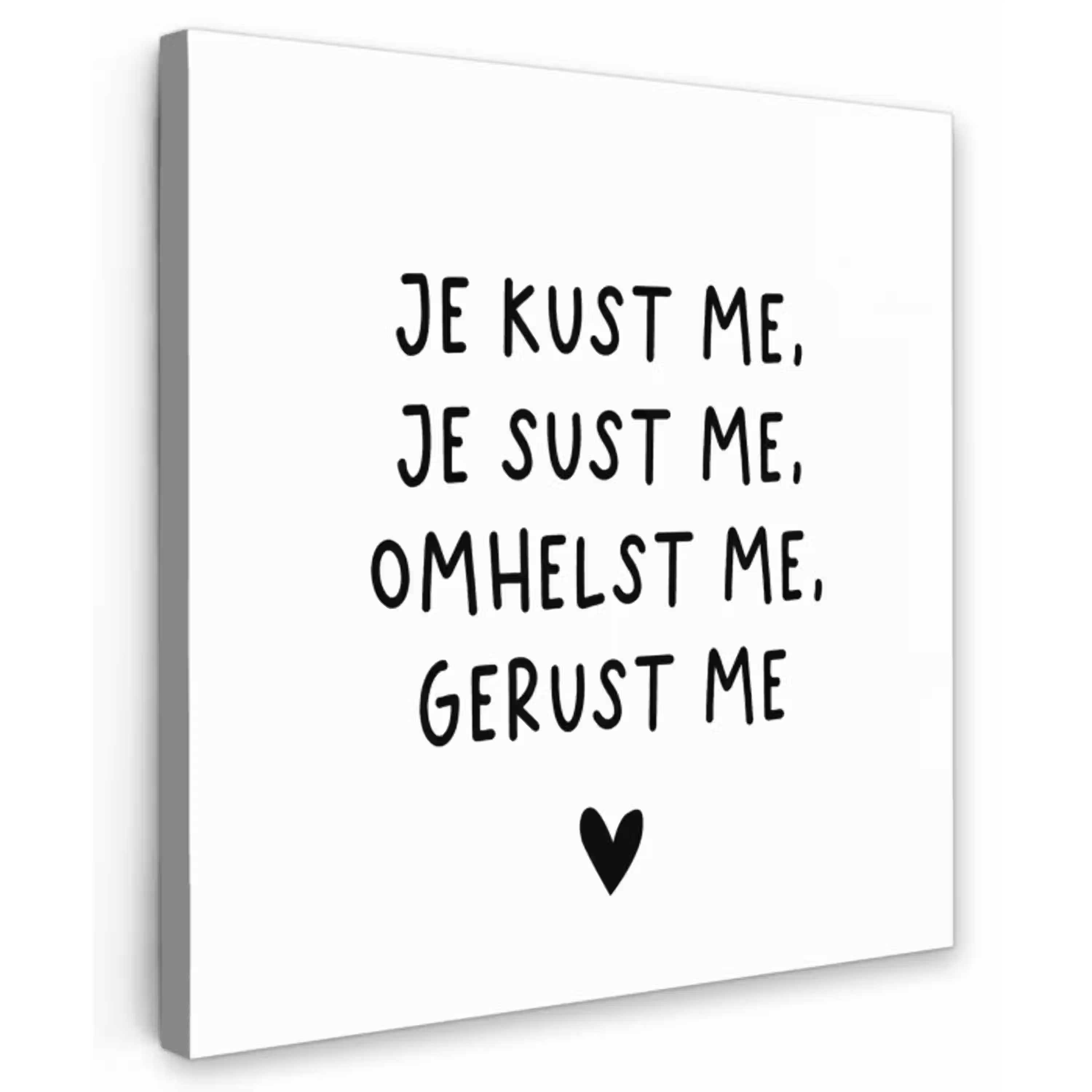 Spreuken - Quotes - Je kust je je sust me - Maaike Ouboter Tuinposter op houten frame 2 cm dik klein -3d