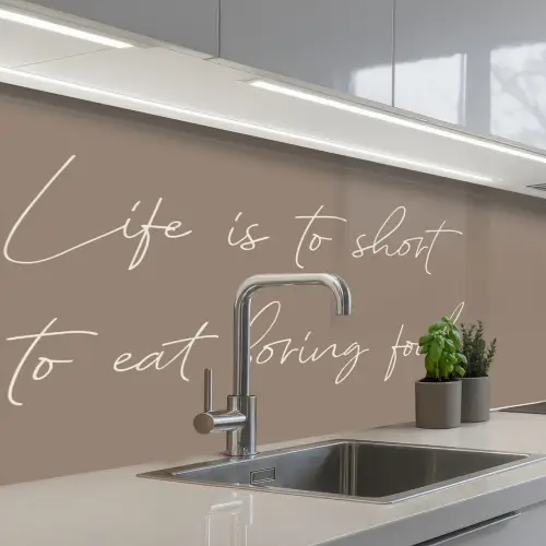 Life is to short to eat boring food keuken achterwand 2 middel -3d_schuin