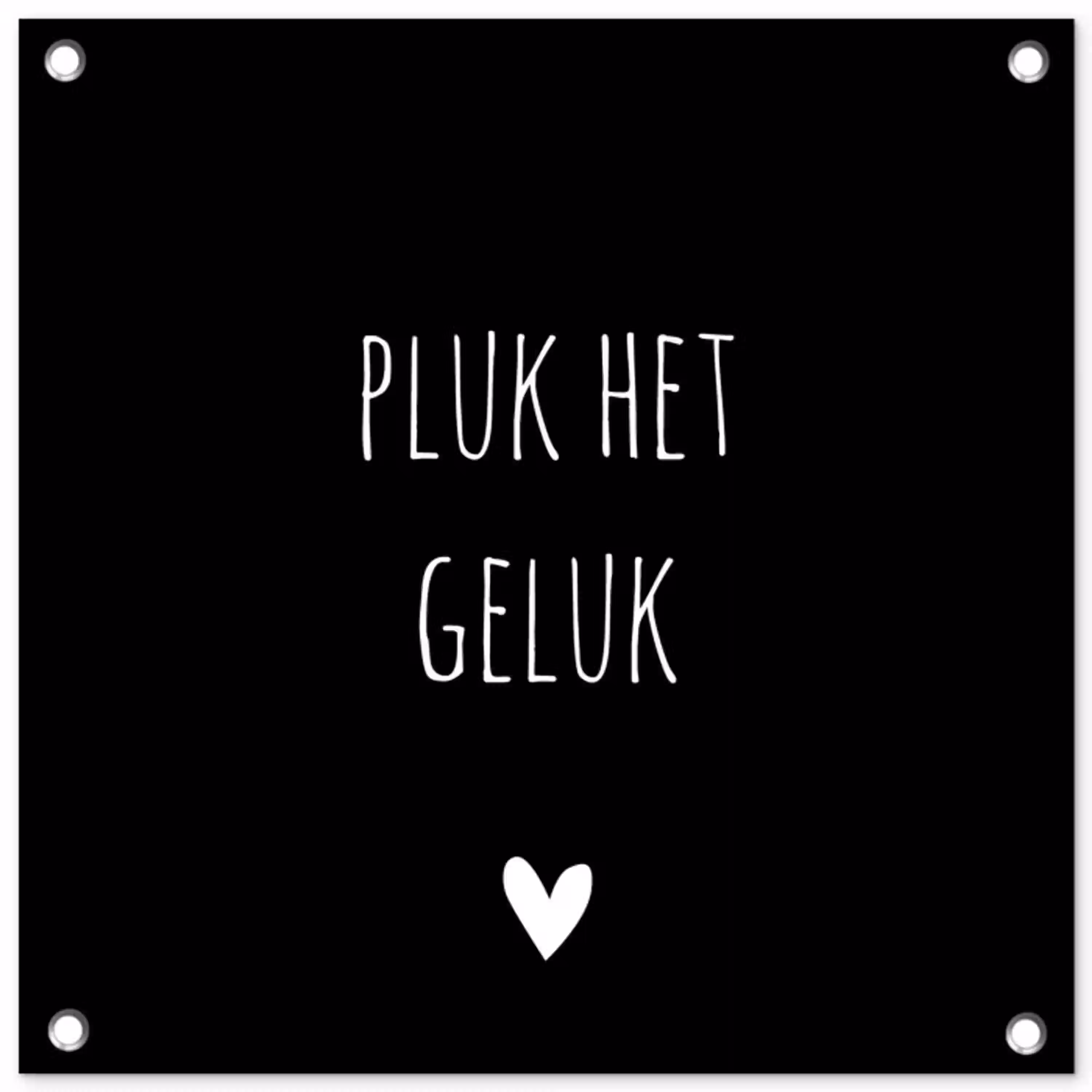 Quote - Spreuken - Pluk het geluk tuinposter los doek klein -3d