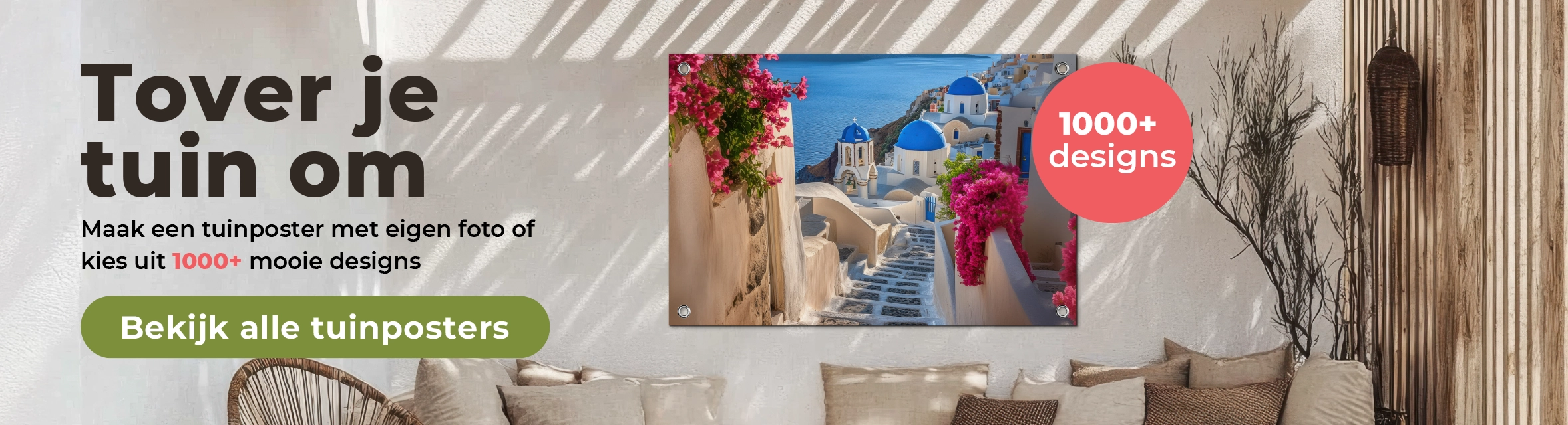 Tover je tuin om. Maak een tuinposter met eigen foto of kies uit 1000+ mooie designs. 