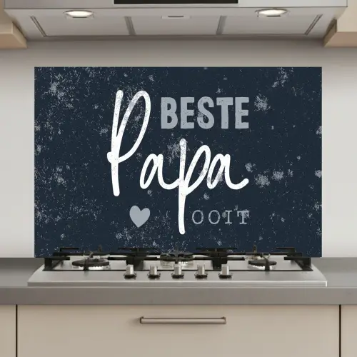 Cadeau voor man - Quote - Vaderdag - Beste papa ooit - Spreuken keuken achterwand spatscherm klein -3d_website