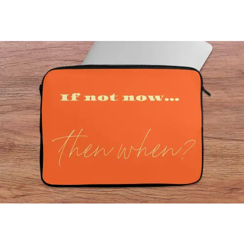If not now then when - Oranje - Geel - Levendig laptophoes neopreen klein -tafel