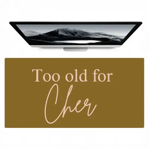 Groen - Too old for cher - Roze Muismat XXL klein -zzz3d