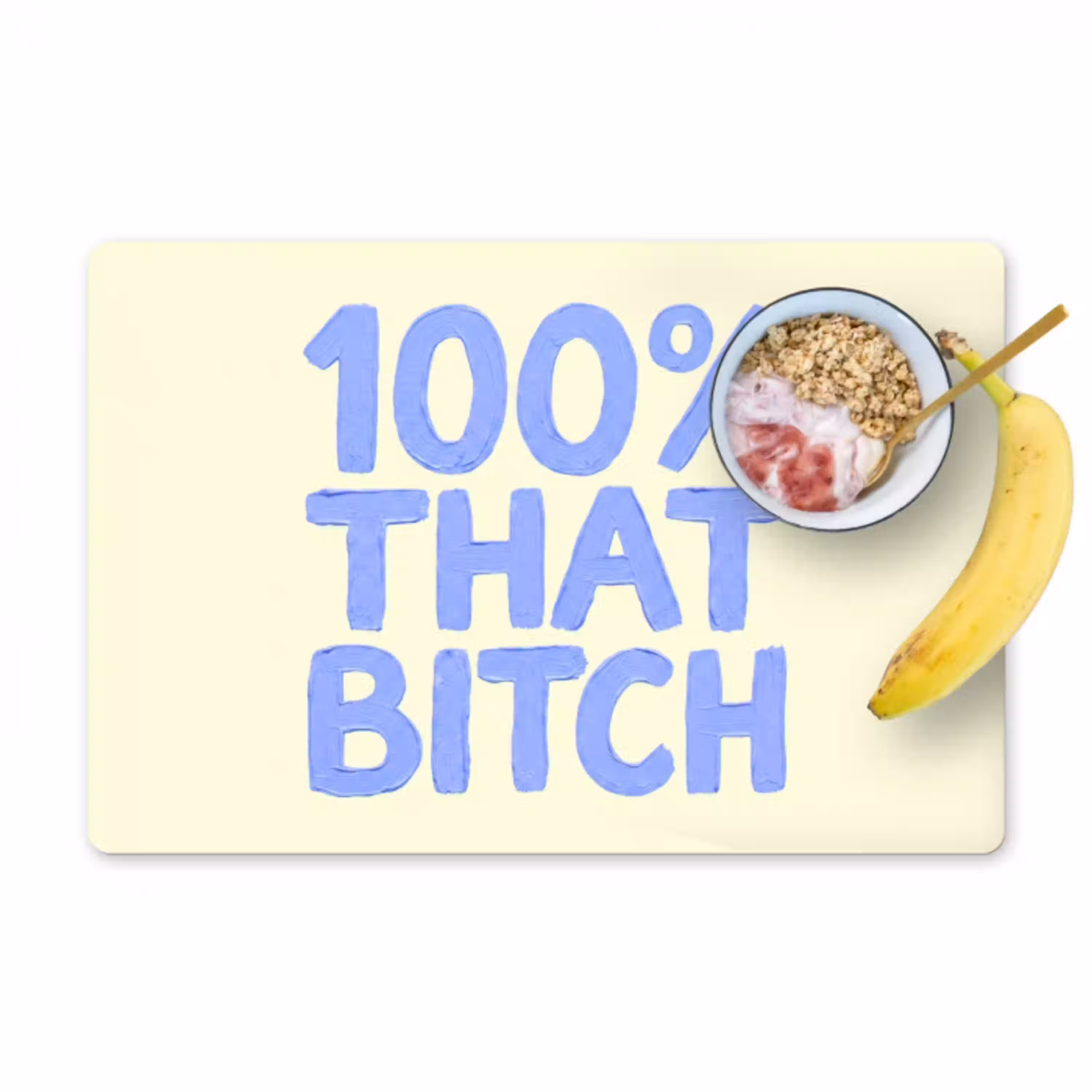 100% that bitch - Blauw - Wit Placemat vinyl groot -zzzproduct_Kitchenyeah-website