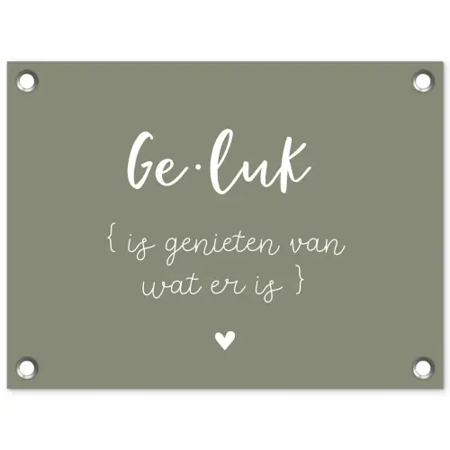 Geluk is genieten van wat er is - Quotes - Geluk definitie - Tekst - Woordenboek tuinposter los doek klein -3d