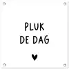 Spreuken - Quotes - Pluk de dag - Carpe diem tuinposter los doek klein -3d