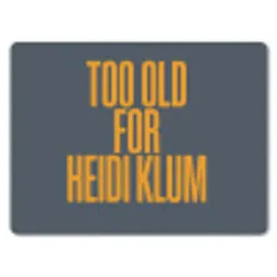 Too old for heidi klum - Geel - Blauw muismat rubber klein -3d