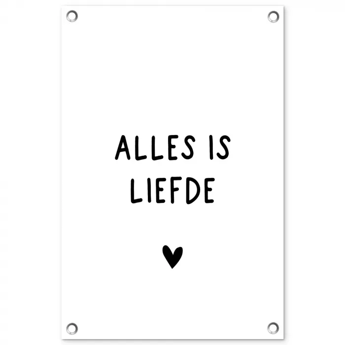 Spreuken - Alles is liefde - Quotes - Bløf tuinposter los doek klein -3d