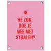 Roze - Zon - Quote tuinposter los doek klein -3d