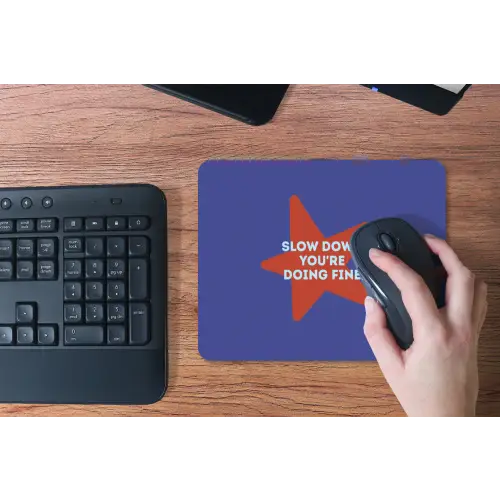 Slow down you're doing fine - Ster - Blauw muismat rubber klein -toetsenbord