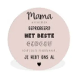 Spreuken - Quotes Mama Je Hebt Ons Al - Moederdag cadeau voor mama - Roze Wandcirkel kunststof plaat 5mm dik klein -3d