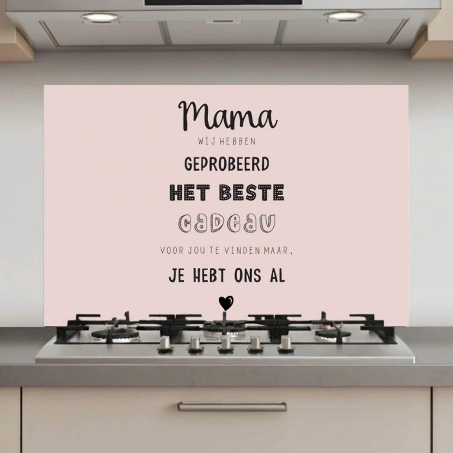 Spreuken - Quotes Mama Je Hebt Ons Al - Moederdag cadeau voor mama - Roze keuken achterwand spatscherm klein -3d_website