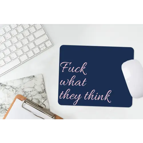 Fuck what they think - Blauw - Cursief muismat rubber klein -witbureau