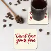 Don't lose your fire - Rood - Wit - Minimalistisch onderzetter kurk middel -sfeer2