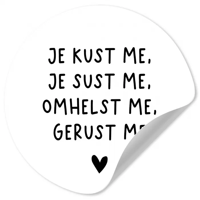 Spreuken - Quotes - Je kust je je sust me - Maaike Ouboter Wandcirkel behangsticker klein -3d