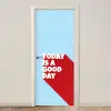 Today is a good day - Rood - lichtblauw deurposter klein -3d_beige
