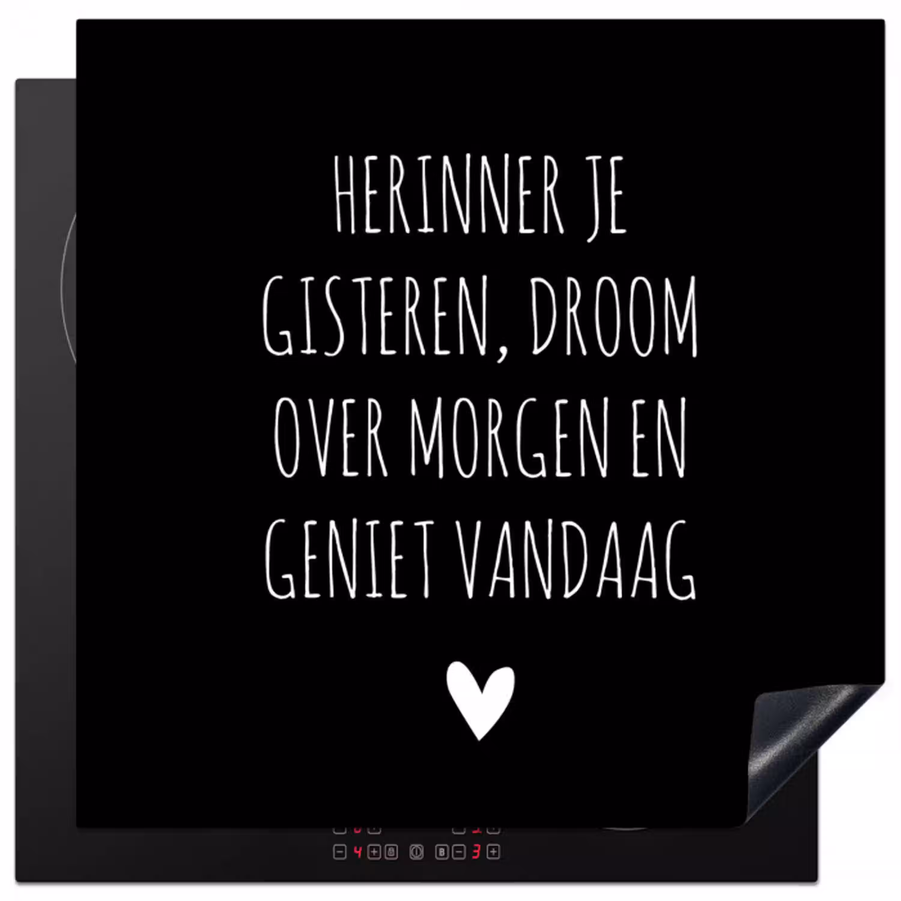 Herinner je gisteren droom over morgen geniet vandaag - Spreuken - Quotes Inductie beschermer vinyl 3mm middel -3d