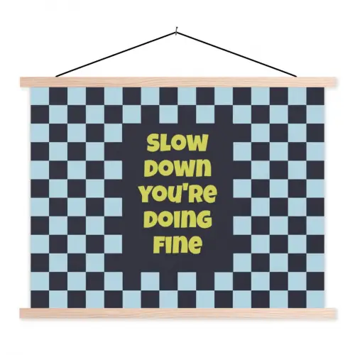 Patroon - Geblok - Blauw - Slow down you're doing fine textielposter latten blank klein -3d