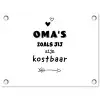 Quotes - Oma's zoals jij zijn kostbaar - Spreuken - Oma tuinposter los doek klein -3d