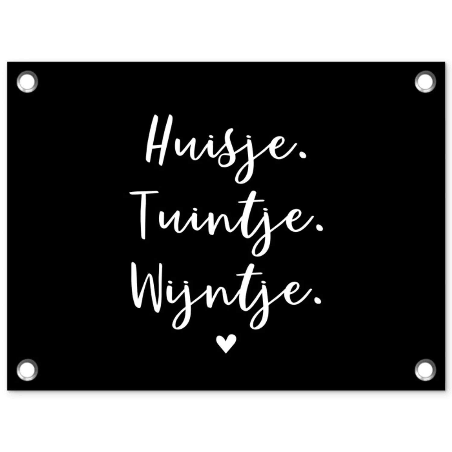 Huisje, tuintje, wijntje - Quotes - Tekst - Wijn - Thuis tuinposter los doek klein -3d
