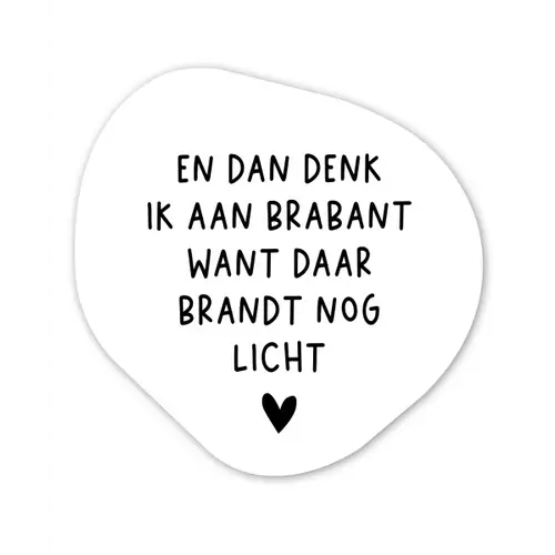 Spreuken - En dan denk ik aan Brabant - Quotes - Guus Meeuwis Wandcirkel Organisch Forex 3mm klein -3d