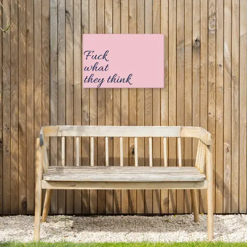 Fuck what they think - Roze - Minimalistisch Tuinposter op houten frame 2 cm dik klein -sfeer4