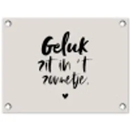Quotes - Tekst - Geluk zit in 't zonnetje - Zomer tuinposter los doek klein -3d