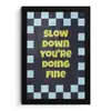Patroon - Geblok - Blauw - Slow down you're doing fine fotolijst zwart zonder passe partout klein -3d