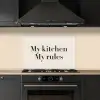 My kitchen My rules keuken achterwand spatscherm klein -sfeer1