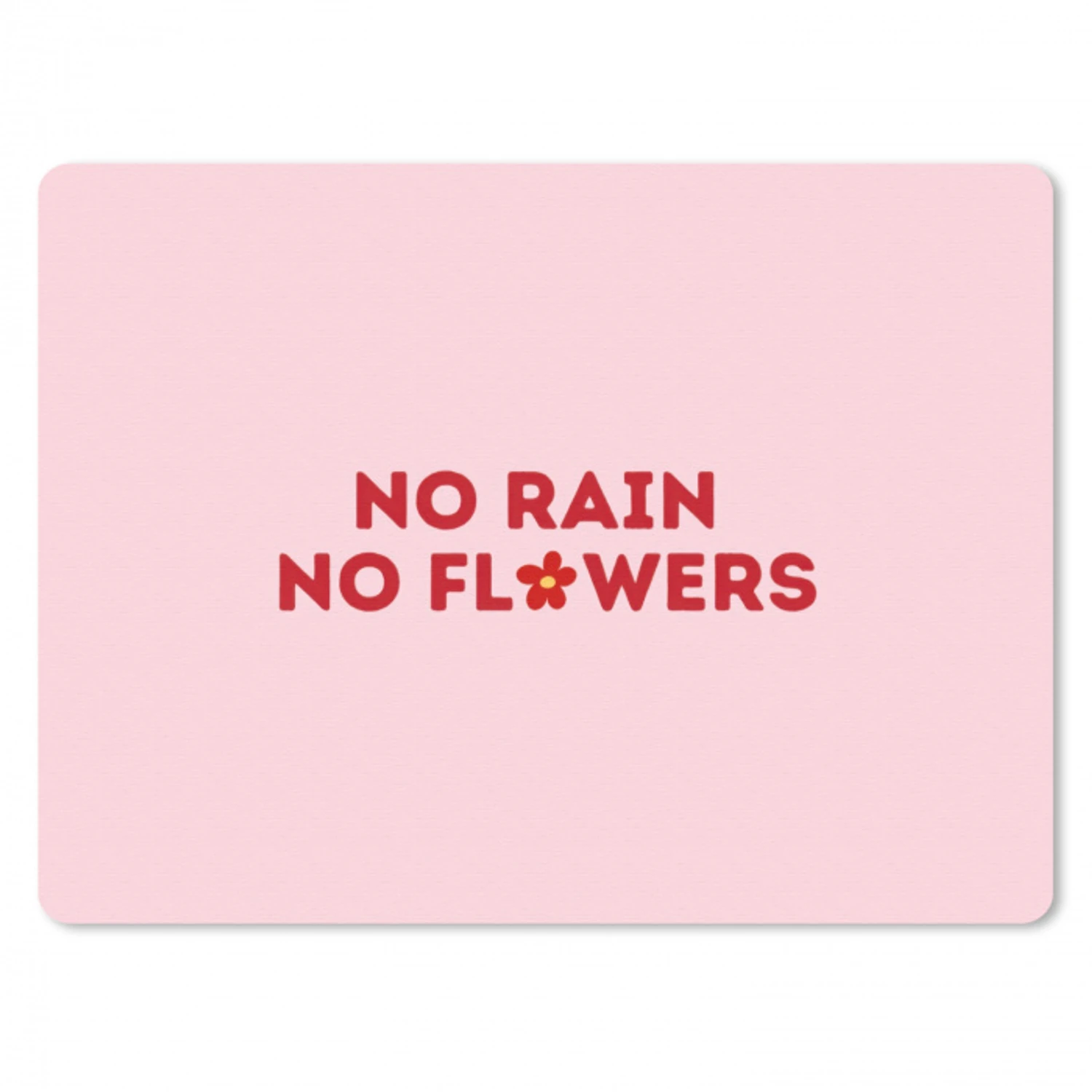 No rain no flowers - Minimalistisch - Roze - Bloem muismat rubber klein -3d