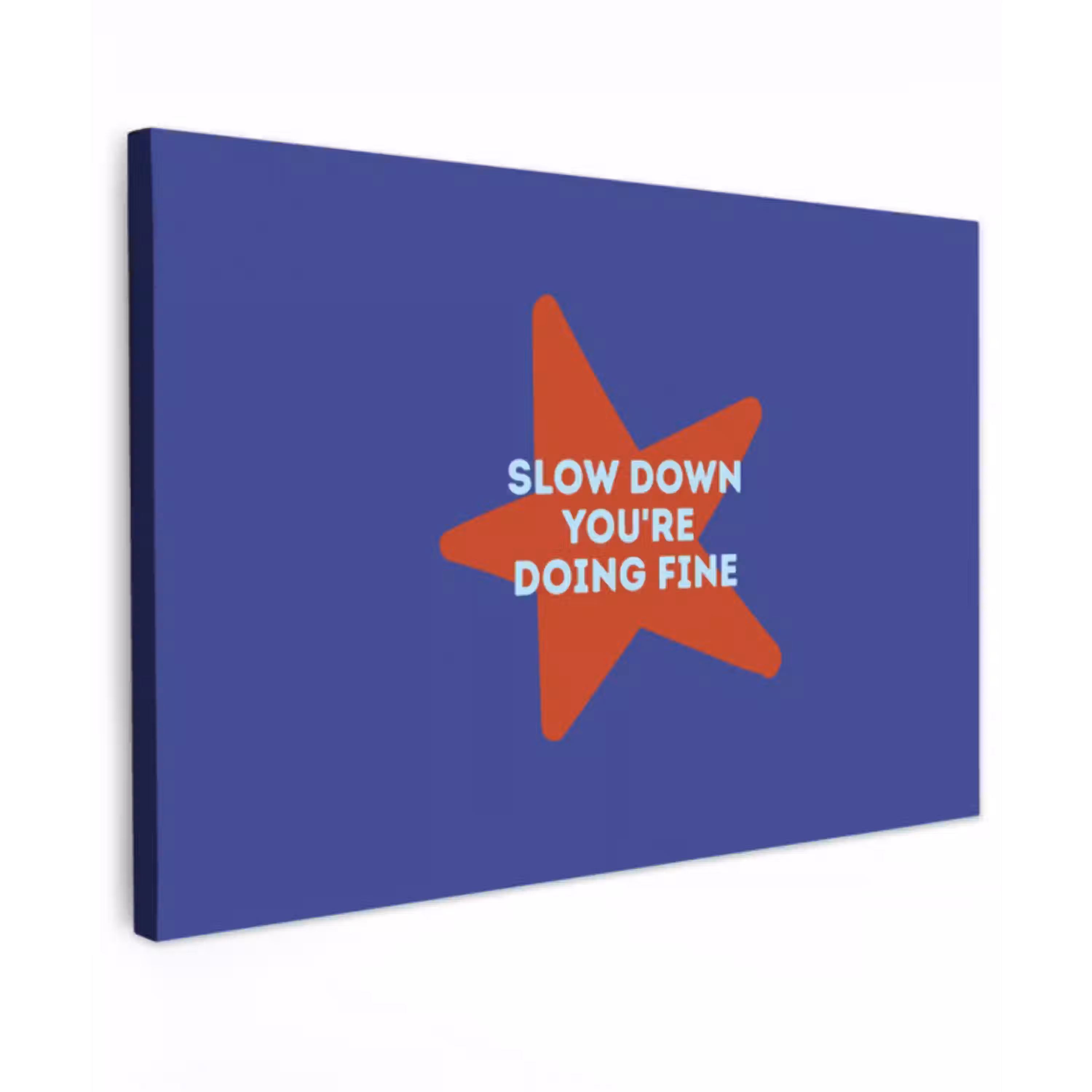 Slow down you're doing fine - Ster - Blauw canvas 2cm klein -z3d