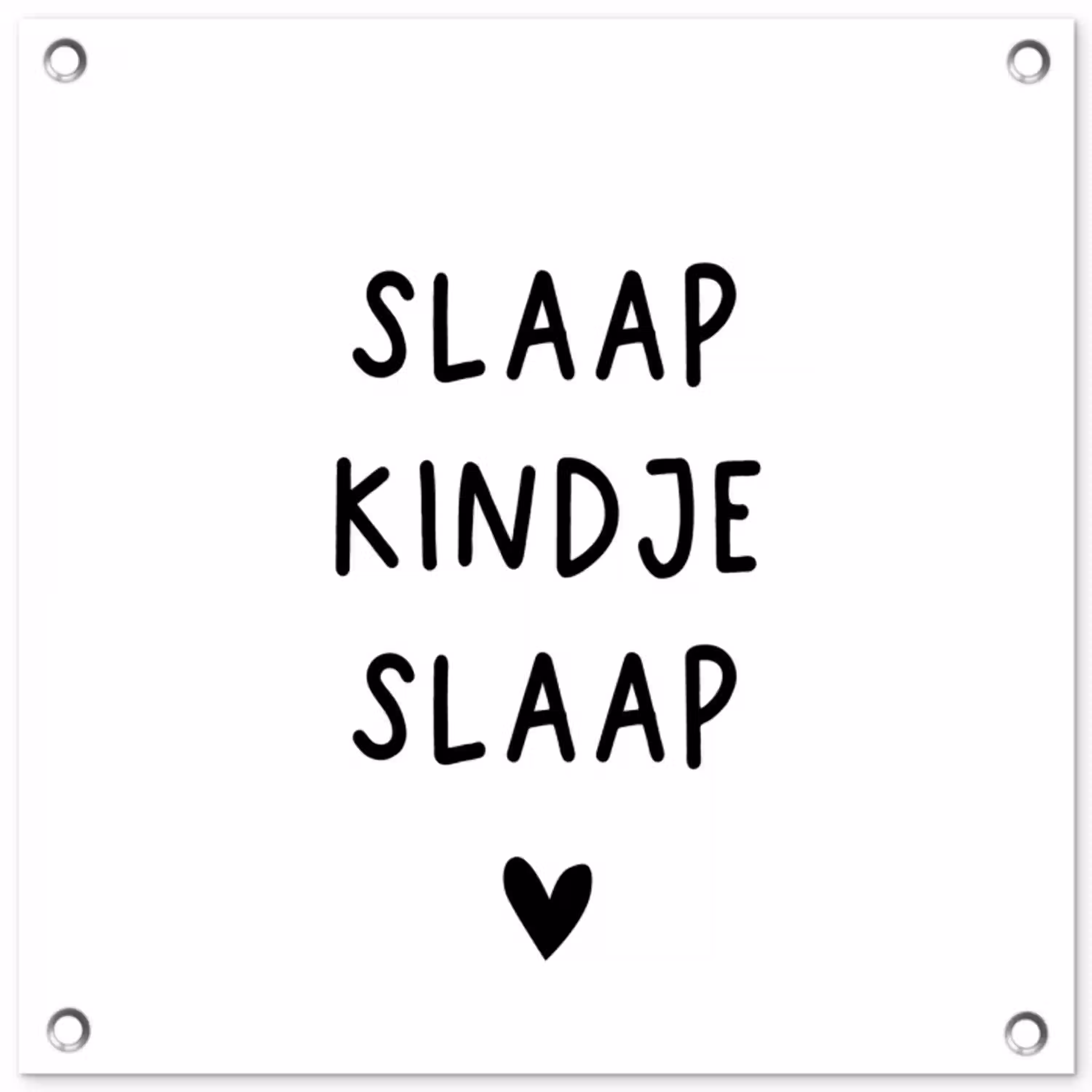 Spreuken - Quotes - Slaap kindje slaap tuinposter los doek klein -3d