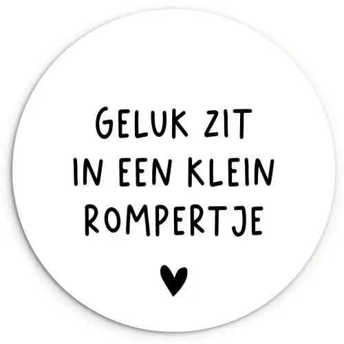 Spreuken - Quotes - Geluk zit in een klein rompertje Wandcirkel kunststof plaat 5mm dik klein -3d