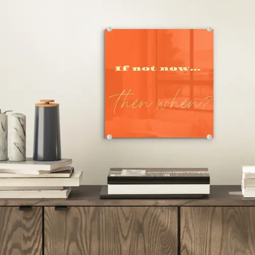 If not now then when - Oranje - Geel - Levendig plexiglas 5mm klein -sfeer1