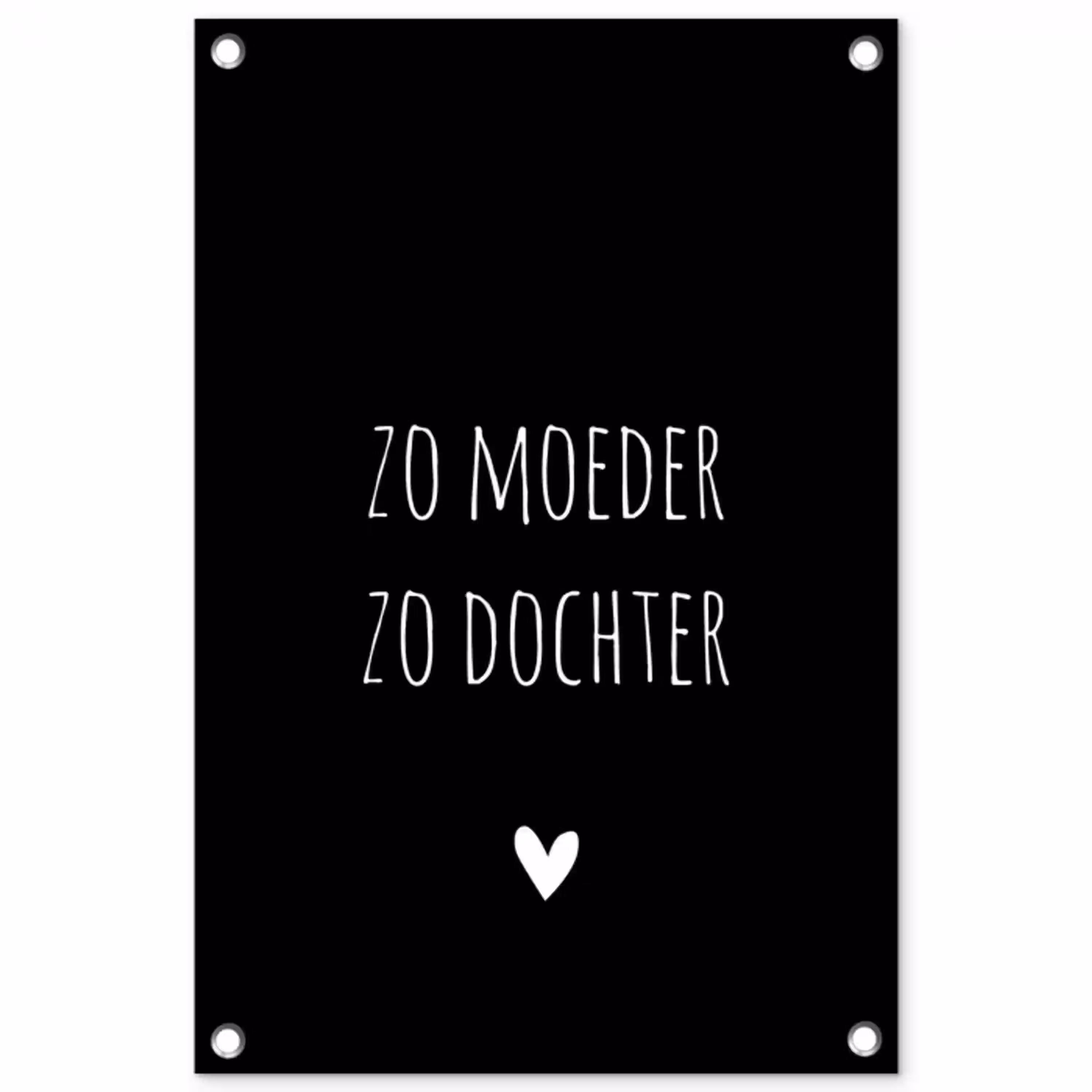 Quotes - Zo moeder zo dochter - Spreuken - Mama - Dochter tuinposter los doek klein -3d