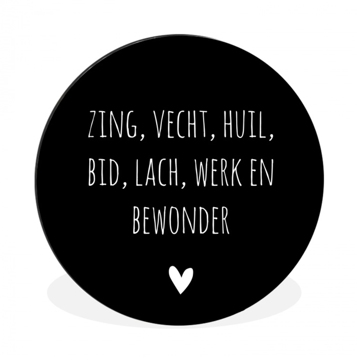Spreuken - Ramses Shaffy - Zing vecht huil bid lach werk en bewonder - Quotes Wandcirkel aluminium klein -3d