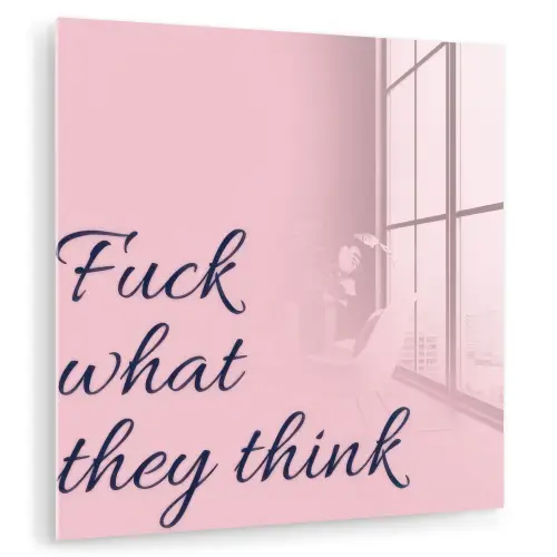 Fuck what they think - Roze - Minimalistisch plexiglas 5mm klein -zzzproduct_nieuw