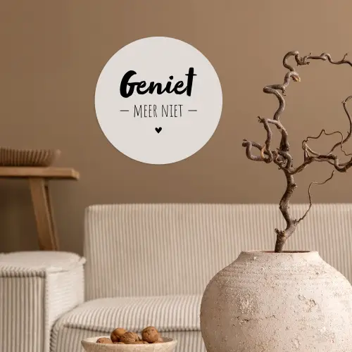 Geniet, meer niet - Quotes - Tekst - Genieten Wandcirkel behangsticker klein -sfeer1