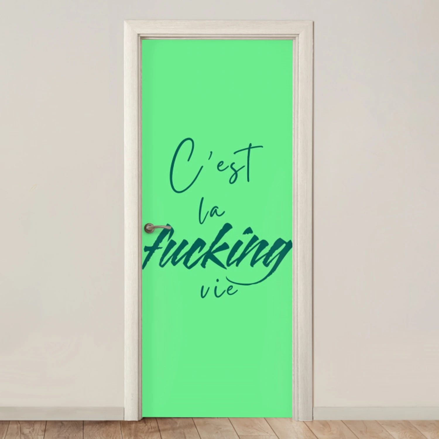 c'est la fucking vie - Groen - Penseelstijl deurposter klein -3d_beige