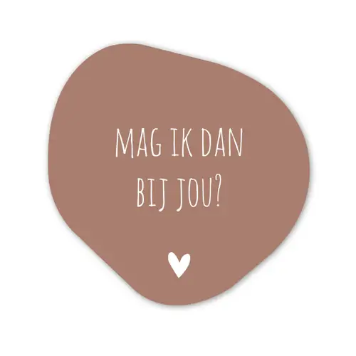 Quotes - Mag ik dan bij jou - Claudia de Breij - Spreuken Wandcirkel Organisch Forex 3mm klein -3d
