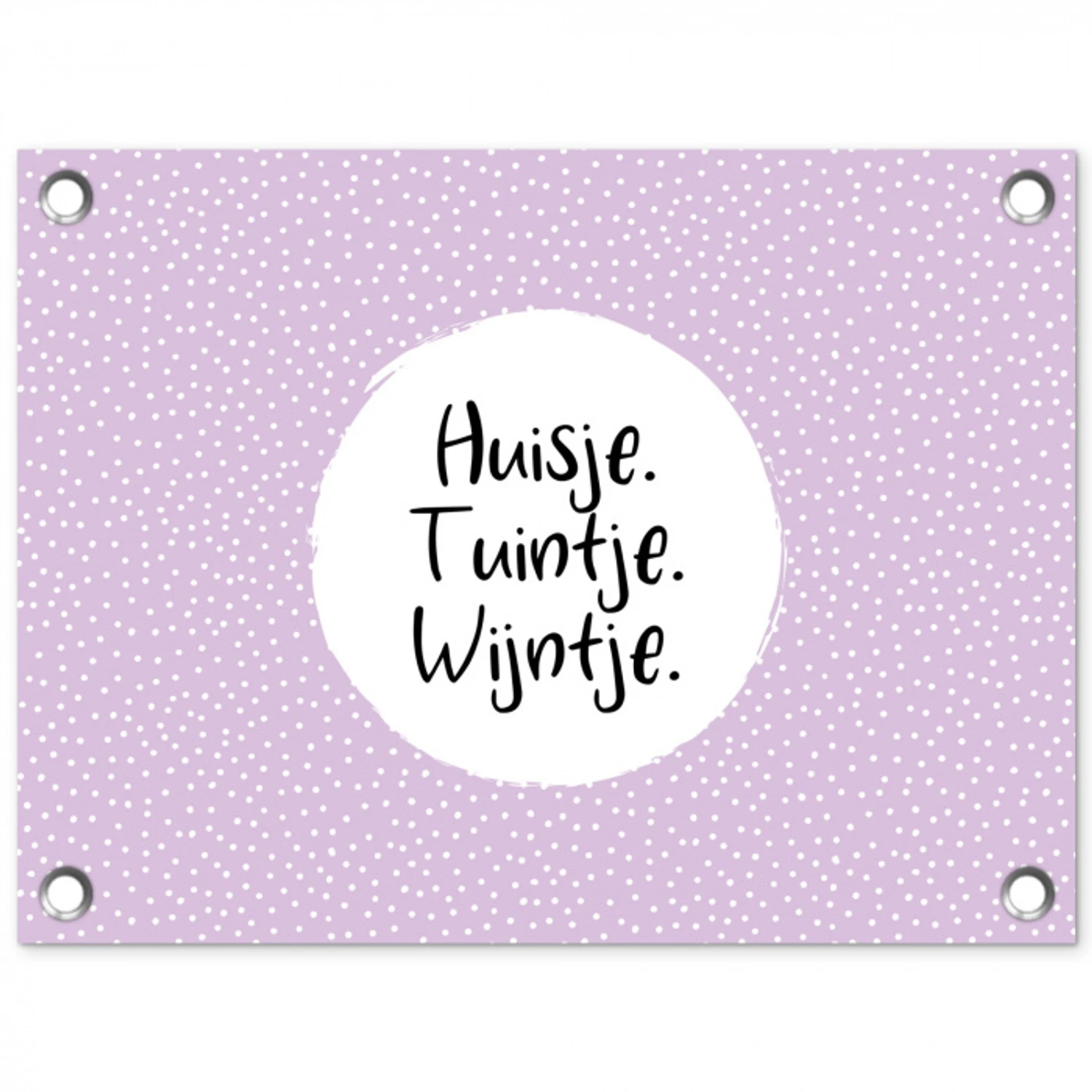 Quotes - Huisje. Tuintje. Wijntje. - Tekst - Wijn tuinposter los doek klein -3d