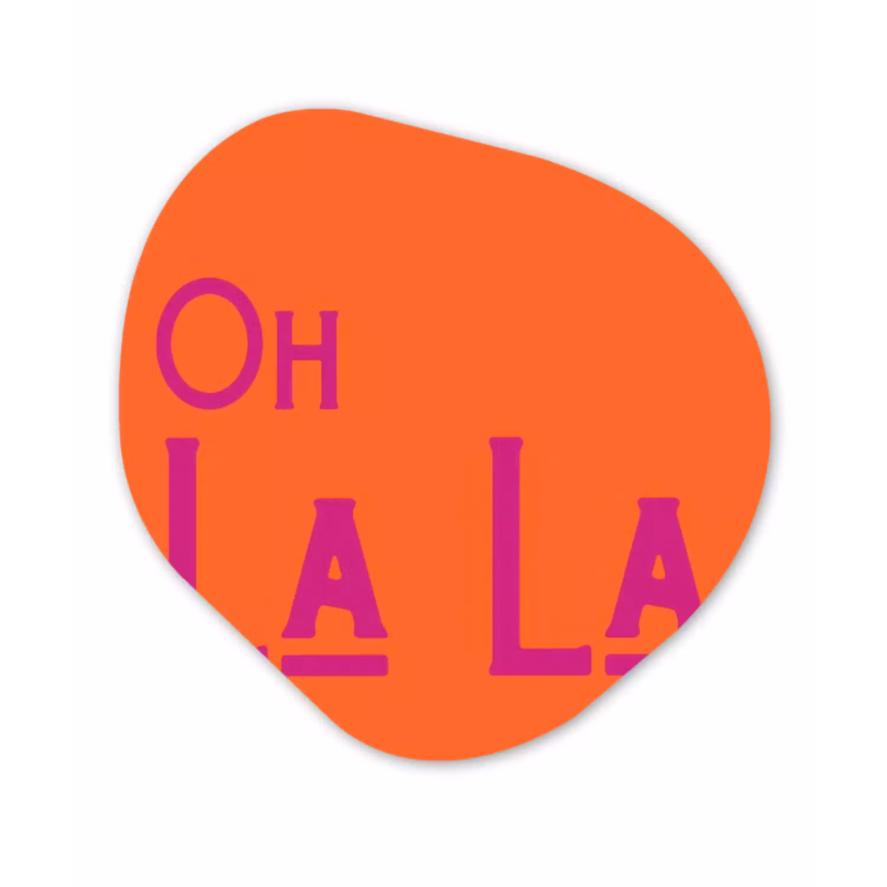 Oh la la - Oranje - Roze - Scheeflettertype Wandcirkel Organisch Forex 3mm klein -3d
