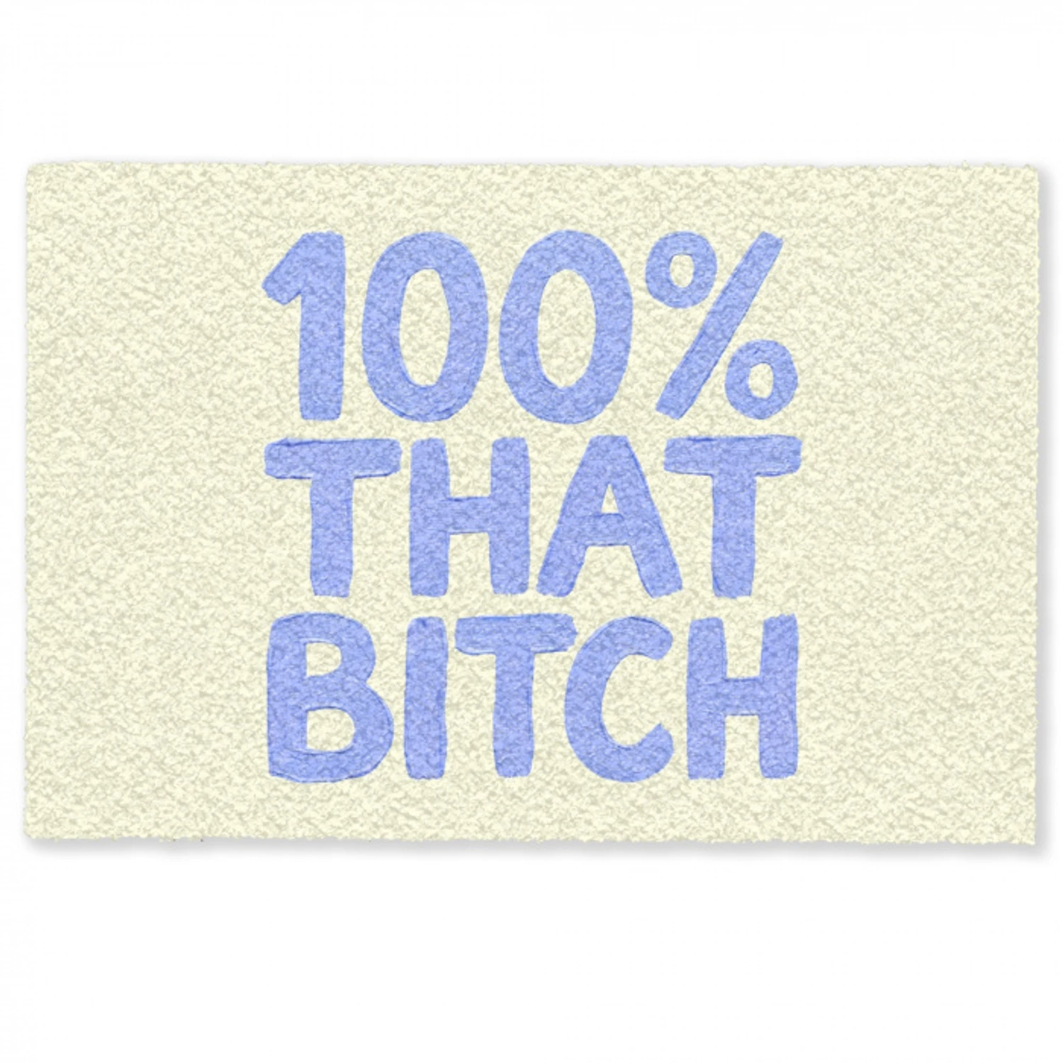 100% that bitch - Blauw - Wit Deurmat klein -zkaufland3d