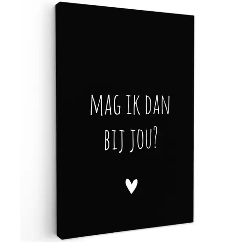 Spreuken - Quotes - Mag ik dan bij jou - Claudia de Breij Tuinposter op houten frame 2 cm dik klein -3d